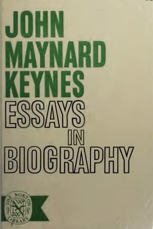 Essays in Biography by John Maynard Keynes