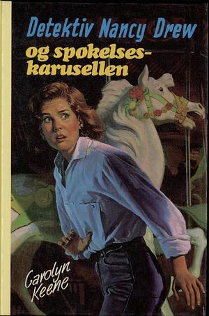 Detektiv Nancy Drew og spøkelseskarusellen by Carolyn Keene