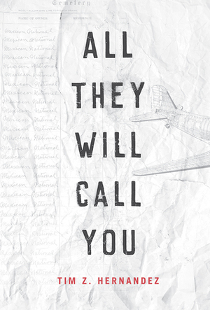 All They Will Call You by Tim Z. Hernandez