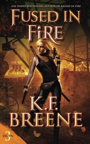 Fused in Fire by K.F. Breene