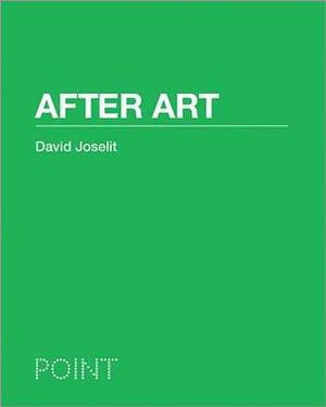 After Art by David Joselit