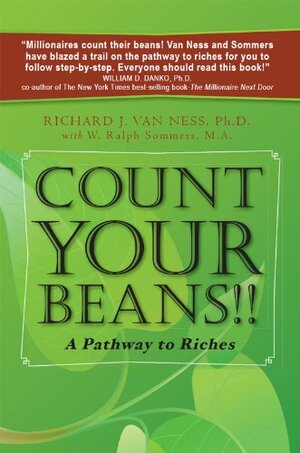 Count Your Beans!! A Pathway to Riches by W. Ralph Sommers, Richard J. Van Ness