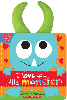 I Love You, Little Monster! by Sandra Magsamen