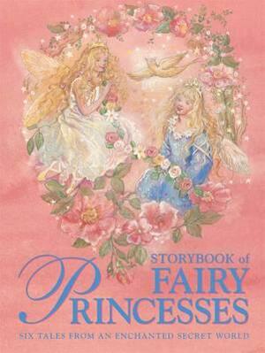 Storybook of Fairy Princesses: Six Tales from an Enchanted Secret World by Beverly Manson