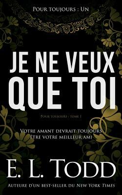 Je ne veux que toi by E.L. Todd