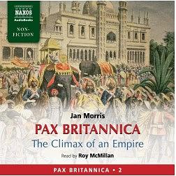 Pax Britannica: The Climax of an Empire by Jan Morris