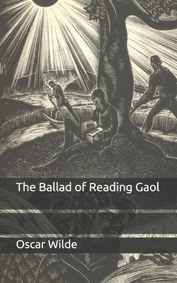 The Ballad of Reading Gaol by Oscar Wilde