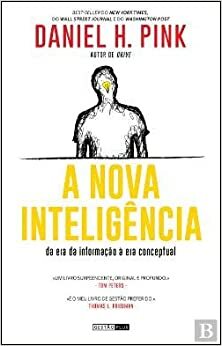 A Nova Inteligência da era da informação à era conceptual by Daniel H. Pink