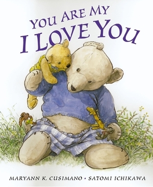 You Are My I Love You by Maryann K. Cusimano, Satomi Ichikawa