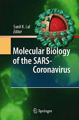 Molecular Biology of the SARS-Coronavirus by 