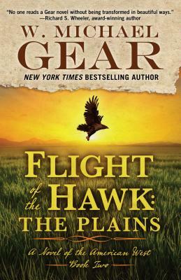 Flight of the Hawk: The Plains by W. Michael Gear