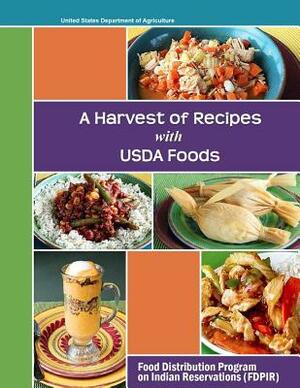 A Harvest of Recipes USDA Foods by United States Department of Agriculture