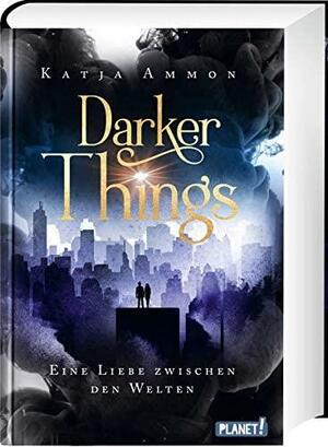 Darker Things by Katja Ammon