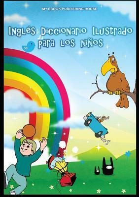 Inglés Diccionario Ilustrado para los niños by My Ebook Publishing House