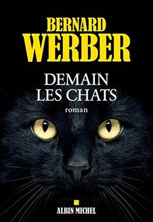 Demain les Chats by Bernard Werber