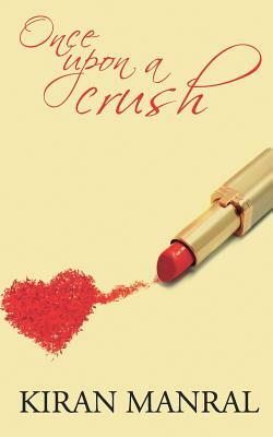 Once Upon A Crush by Kiran Manral