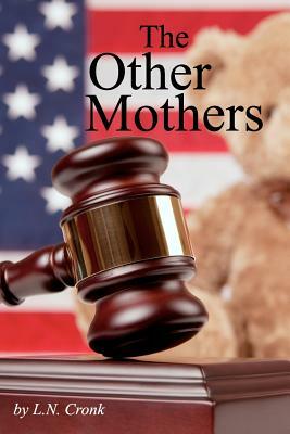 The Other Mothers by L. N. Cronk