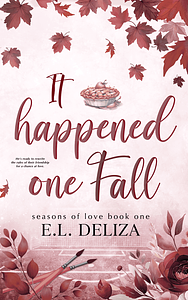 It Happened One Fall by E. L. Deliza