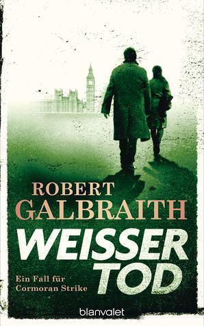 Weißer Tod by Robert Galbraith, Kristof Kurz, Christoph Göhler, Wulf H. Bergner