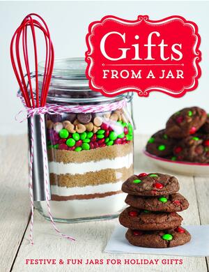 Gifts from a Jar: Festive and Fun Jars for Holiday Gifts by Publications International Ltd.