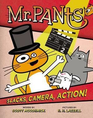 Mr. Pants: Slacks, Camera, Action! by Scott McCormick
