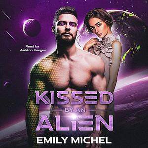 Kissed by an Alien: A Small Town Secret Identity Romance by Emily Michel