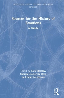 Sources for the History of Emotions: A Guide by 