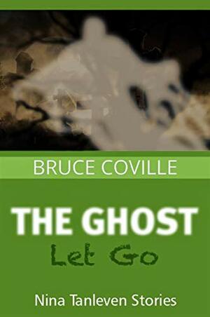 The Ghost Let Go by Bruce Coville
