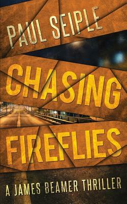 Chasing Fireflies by Paul Seiple