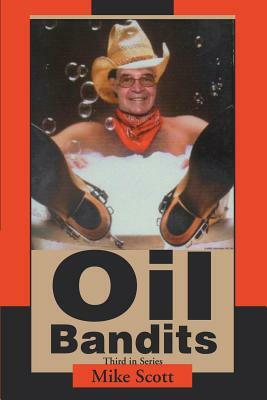 Oil Bandits by Mike Scott