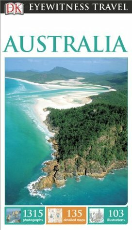 Australia (DK Eyewitness Travel Guide) by Helen Duffy, Paul Kloeden, Kate Hemphill, Jan Bowen, DK Eyewitness