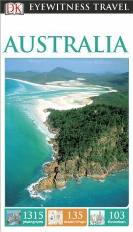 Australia (DK Eyewitness Travel Guide) by Helen Duffy, Kate Hemphill, Jan Bowen, Paul Kloeden, DK Eyewitness