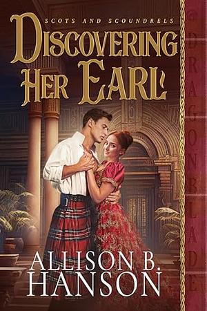 Discovering Her Earl by Allison B. Hanson