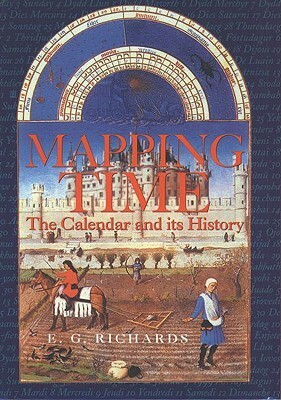 Mapping Time: The Calendar and Its History by E.G. Richards