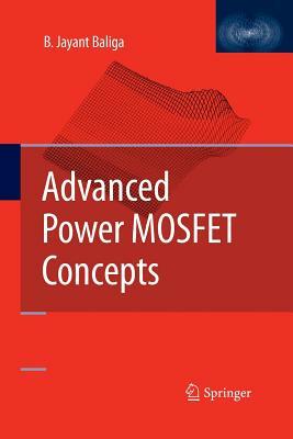 Advanced Power Mosfet Concepts by B. Jayant Baliga