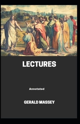 Gerald Massey's Lectures Annotated by Gerald Massey