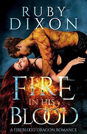 Fire in His Blood by Ruby Dixon