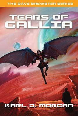 Tears of Gallia- The Dave Brewster Series (Book 4) by Karl J. Morgan
