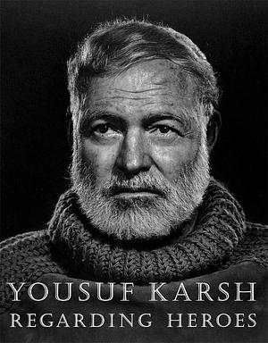 Regarding Heroes by Yousuf Karsh, David Travis