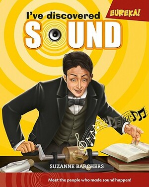 I've Discovered Sound by Suzanne I. Barchers