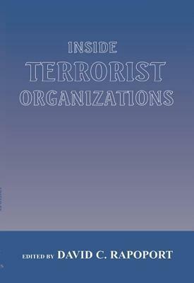 Inside Terrorist Organizations by David C. Rapoport