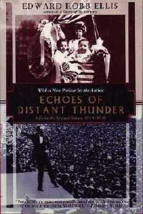 Echoes of Distant Thunder: Life in the United States, 1914-1918 by Edward Robb Ellis, Philip Turner