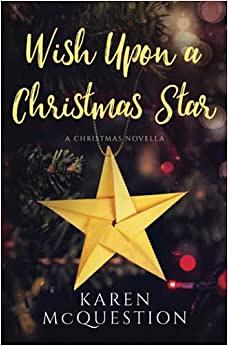 Wish Upon a Christmas Star by Karen McQuestion, Karen McQuestion