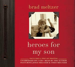 Heroes for My Son by Brad Meltzer