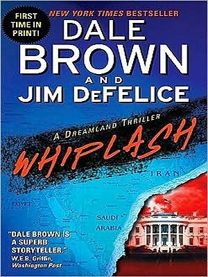 Whiplash: A Dreamland Thriller by Jim DeFelice, Dale Brown