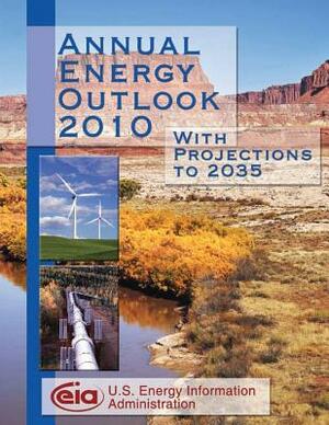 Annual Energy Outlook 2010 With Projections to 2035 by Energy Information Administration