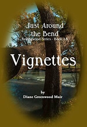 Bellingwood Book 18 Vignettes by Diane Greenwood Muir