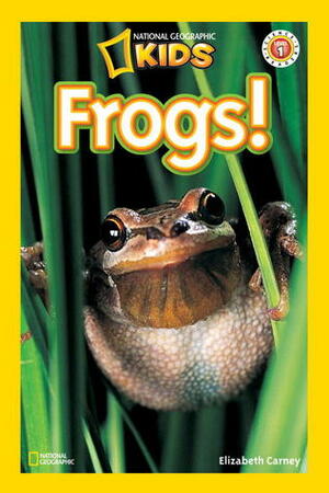 Frogs! by Elizabeth Carney, National Geographic Kids