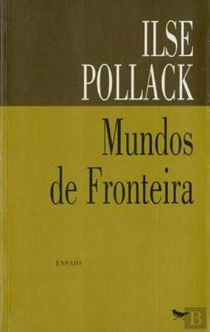 Mundos de fronteira: lugares e figuras da Europa Central by Ilse Pollack