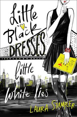 Little Black Dresses, Little White Lies by Laura Stampler
